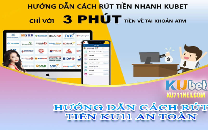 Hướng dẫn cách rút tiền Kubet một cách an toàn